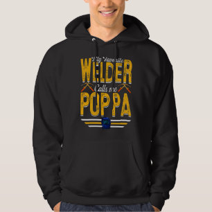 Mannen mijn favoriete Welder noemt me Poppa Weldin Hoodie