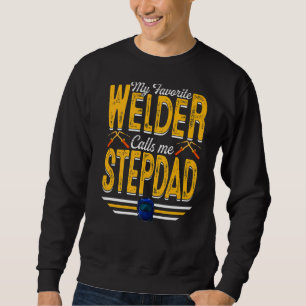 Mannen mijn favoriete Welder noemt me Stepdad Weld Trui