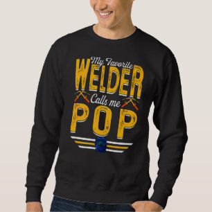 Mannen Mijn favoriete Welder noemt mij Pop die Pap Trui