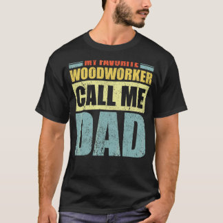 Mannen Mijn favoriete Woodarbeider noemt mij vader T-shirt