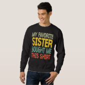 Mannen mijn favoriete zuster kocht me dit Shirt (Voorkant volledig)