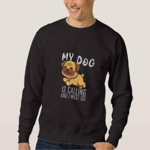 Mannen mijn hond roept en ik moet gaan pug papa pu trui