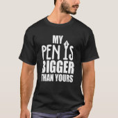 Mannen Mijn Pen is groter dan u T-shirt (Voorkant)