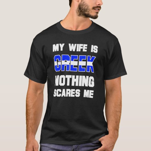Mannen mijn vrouw is het Griekse niets wat me scha T-shirt (Voorkant)