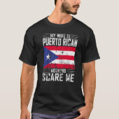 Mannen mijn vrouw is Puerto Rican niets wat me pij T-shirt (Voorkant)