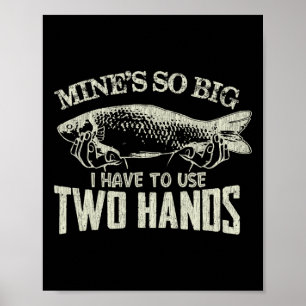 Mannen  mijnen zo groot dat ik twee handen moet ge poster