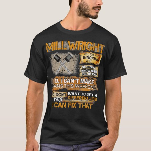 Mannen Millwright Ja, ik kan dat beweren T-shirt (Voorkant)