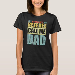 Mannen m'n favoriete scheidsrechter noemt me vader t-shirt