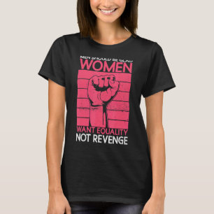 Mannen moeten blij zijn dat vrouwen geen geld will t-shirt