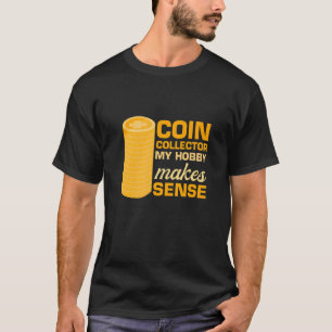 Mannen muntverzamelaar Mijn hobby maakt cent B T-shirt
