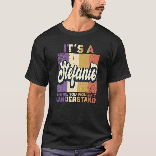 Mannen naam Stefanie Het is een Stefanie ding T-shirt (Voorkant)