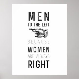 mannen naar links omdat vrouwen altijd gelijk hebb poster