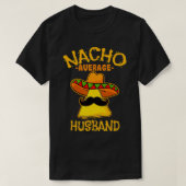 Mannen Nacho-gemiddelde echtgenoot De Mayo Meican  T-shirt (Design voorkant)
