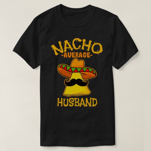 Mannen Nacho-gemiddelde echtgenoot De Mayo Meican T-shirt (Design voorkant)