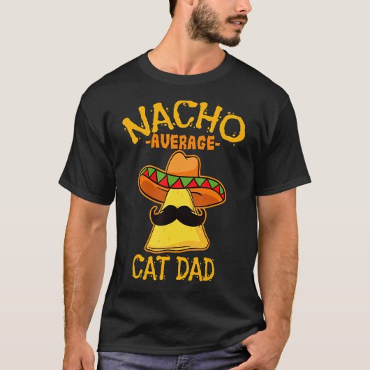 Mannen Nacho gemiddelde kat papa Cinco de Mayo Mex T-shirt (Voorkant)