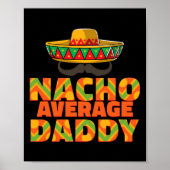 Mannen Nacho Gemiddelde Papa Funny Vaderdag Poster (Voorkant)