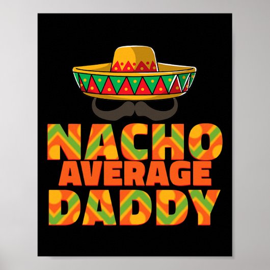 Mannen Nacho Gemiddelde Papa Funny Vaderdag Poster (Voorkant)