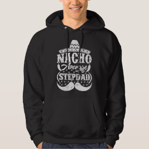Mannen Nacho Gemiddelde Stepdad Mexicaans Pet Must Hoodie