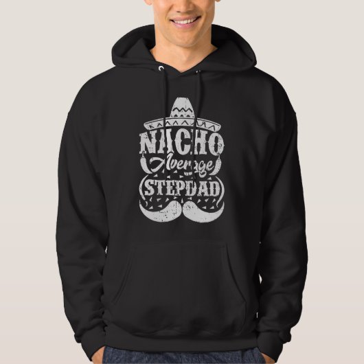 Mannen Nacho Gemiddelde Stepdad Mexicaans Pet Must Hoodie (Voorkant)
