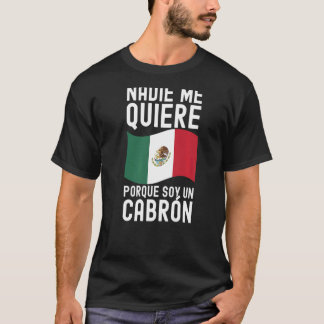 Mannen Nadie Me Quiere Porque Soy Un Cabron Mexica T-shirt