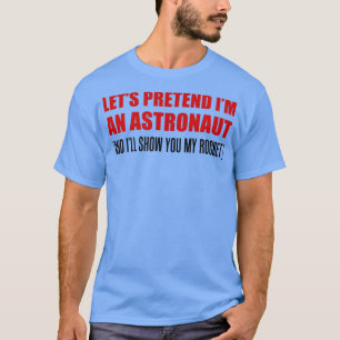 Mannen neiging Ik ben een Astronaut Rude Halloween T-shirt