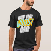 Mannen niet de ergste pap Funny Vaderdag T-shirt (Voorkant)