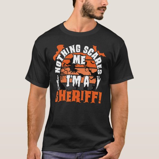 Mannen niets maakt me bang ik ben een sheriff Hall T-shirt (Voorkant)