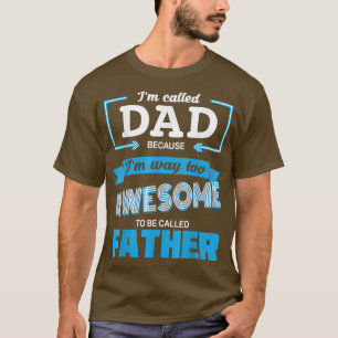 Mannen noemden papa omdat ik te Geweldige ben om F T-shirt