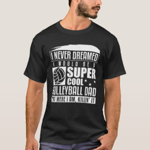 Mannen nooit gedroomd dat ik een coole volleybalda t-shirt