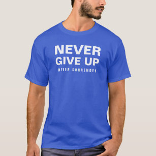 Mannen nooit opgeven Nooit overgeven Modern T-shirt