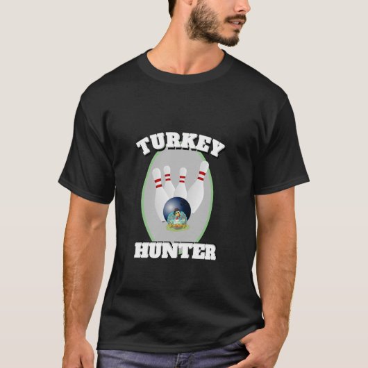 MANNEN NOVELTY SPORTS BOWLING TURKEY HUNTER T-SHIRT (Voorkant)