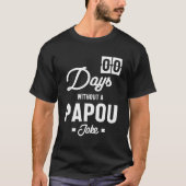 Mannen nul dagen zonder een Papoea Joke T-shirt (Voorkant)