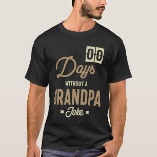 Mannen nul dagen zonder opa Joke Gift T-shirt