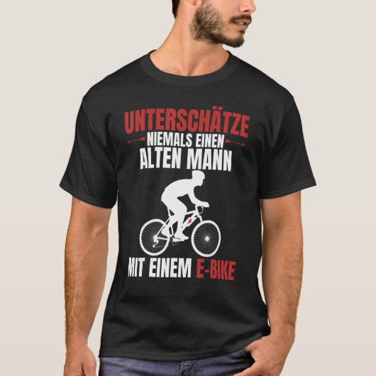 Mannen Olten Mann E Bike Bicycle Rider Gezegde T-shirt (Voorkant)