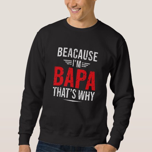 Mannen omdat ik Bapa ben, daarom papa vaderdag Trui (Voorkant)