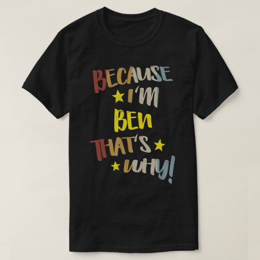 Mannen omdat ik Ben ben, dat is waarom Retro naam T-shirt (Design voorkant)