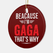 Mannen omdat ik GAGA ben, dat is waarom grappige m Keramisch Ornament (Links)