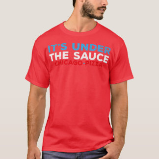 Mannen onder Sauce Chicago Deep Dish Pizza F T-shirt