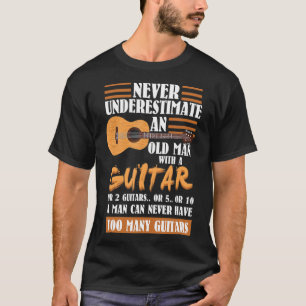 Mannen onderschat het oude Man nooit met gitaar _  T-shirt