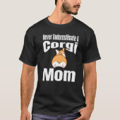 Mannen onderschatten nooit een Corgi Mam Hondenlie T-shirt (Voorkant)