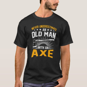 Mannen onderschatten nooit een oud Man met een AX T-shirt