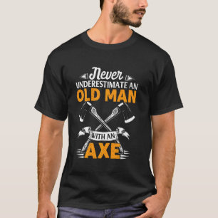 Mannen onderschatten nooit een oud Man met een AX T-shirt