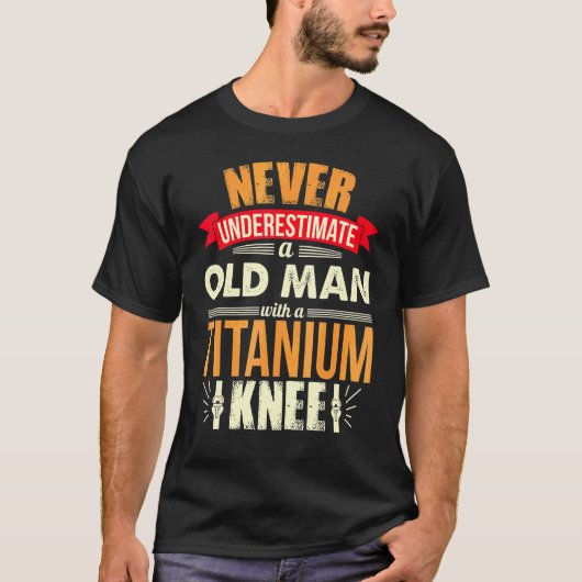 Mannen onderschatten nooit een oud Man met een Tit T-shirt (Voorkant)
