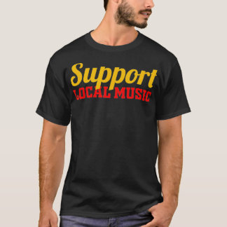 Mannen ondersteuning voor lokale muziekfinest Art  T-shirt