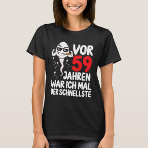 Mannen Ongeveer 59 Jahren ich mal der Schnellste 5 T-shirt