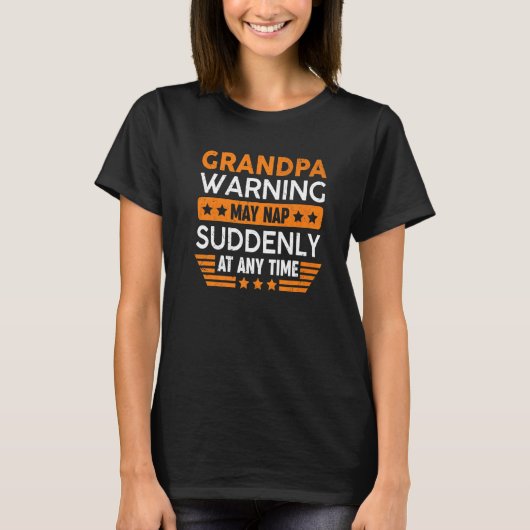 Mannen opa Warning May Nap Plotseling Fun Grandpa T-shirt (Voorkant)