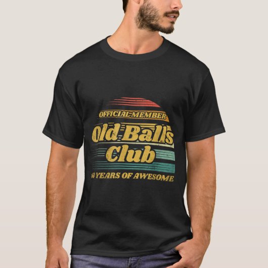 Mannen oude ballen club 40 jaar van Geweldige grap T-shirt (Voorkant)