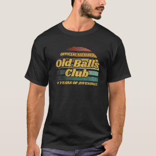 Mannen oude Balls Club 60 jaar Geweldige grappighe T-shirt