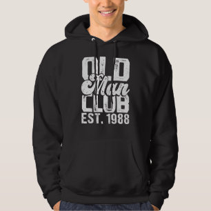 Mannen Oude Man Club EST 1988 Senior Citizen Humor Hoodie