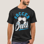 Mannen pa_ Soccer Dad - Soccer Gezegden T-shirt (Voorkant)